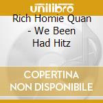 Rich Homie Quan - We Been Had Hitz cd