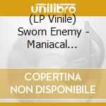 (LP Vinile) Sworn Enemy - Maniacal (Coloured Vinyl) lp vinile