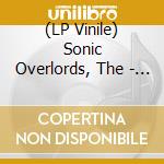 (LP Vinile) Sonic Overlords, The - Last Days Of Babylon lp vinile