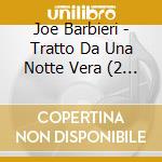 Joe Barbieri - Tratto Da Una Notte Vera (2 Cd) cd