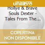 Hollye & Brave Souls Dexter - Tales From The Green Room cd