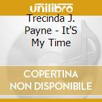 Trecinda J. Payne - It'S My Time cd