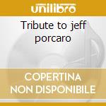 Tribute to jeff porcaro cd