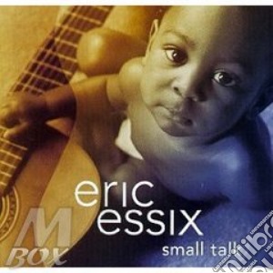 Eric Essix - Small Talk cd musicale di Eric Essix