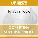 Rhythm logic cd musicale di Logic Rhythm