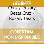 Chris / Rosary Beats Cruz - Rosary Beats cd