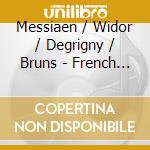Messiaen / Widor / Degrigny / Bruns - French Eclat cd