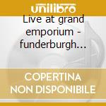 Live at grand emporium - funderburgh anson cd