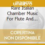 Rare Italian Chamber Music For Flute And Piano cd