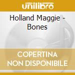 Holland Maggie - Bones cd
