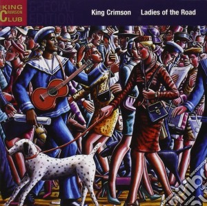 King Crimson - Ladies Of The Road Live (2 Cd) cd musicale di Crimson King