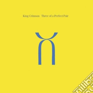 King Crimson - Three Of A Perfect Pair cd musicale di KING CRIMSON