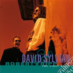 David Sylvian & Robert Fripp - The First Day cd musicale di Sylvian/fripp