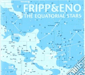 Fripp & Eno - The Equatorial Stars cd musicale di FRIPP & ENO
