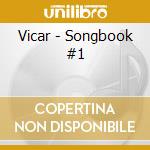 Vicar - Songbook #1 cd musicale di Vicar