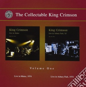 King Crimson - Collectable Vol. 1 - Live In Mainz / Live In Asbury Parks 1974 (2 Cd) cd musicale di KING CRIMSON
