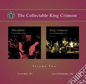 King Crimson - Collectable Vol. 2 - Live In Bath 81 / Live In Philadelphia 82 (2 Cd) cd musicale di KING CRIMSON