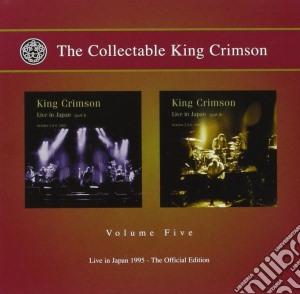 King Crimson - Collectable Vol. 5 - Live In Japan 1995 (2 Cd) cd musicale di Crimson King