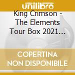 King Crimson - The Elements Tour Box 2021 (2 Cd) cd musicale