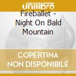 Fireballet - Night On Bald Mountain