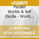 Parallel Worlds & Self Oscilla - World Adapter cd