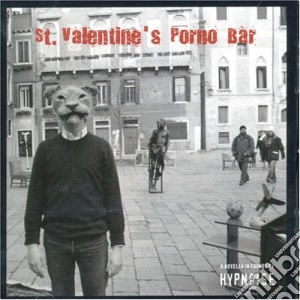 Hypnoise - St. Valentine's Porno Bar cd musicale di Hypnoise