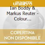 Ian Boddy & Markus Reuter - Colour Division