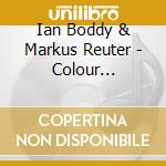 Ian Boddy & Markus Reuter - Colour Division cd