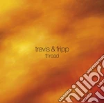 Travis & Fripp - Thread cd