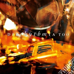 Dizrhythmia - Too cd musicale di Dizrhythmia