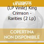 (LP Vinile) King Crimson - Rarities (2 Lp) vinile