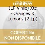 (LP Vinile) Xtc - Oranges & Lemons (2 Lp) vinile