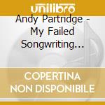 Andy Partridge - My Failed Songwriting Career: Volume 1 Ep cd