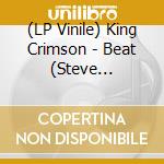 (LP Vinile) King Crimson - Beat (Steve Wilson/Fripp Remix/200G) vinile