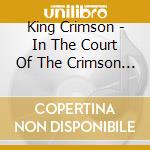 King Crimson - In The Court Of The Crimson King (4 Cd+2 Dvd+2 Blu-Ray) cd musicale