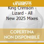King Crimson - Lizard - All New 2025 Mixes cd