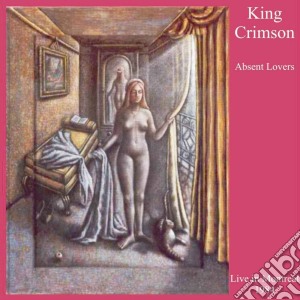 King Crimson - Absent Lovers (2 Cd) cd musicale di Crimson King