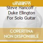 Steve Hancoff - Duke Ellington For Solo Guitar cd