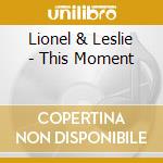 Lionel & Leslie - This Moment