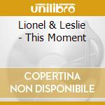 Lionel & Leslie - This Moment cd