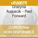 Grazyna Auguscik - Past Forward cd