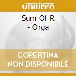 Sum Of R - Orga cd