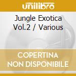 Jungle Exotica Vol.2 / Various cd