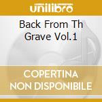 Back From Th Grave Vol.1 cd
