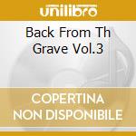 Back From Th Grave Vol.3 cd