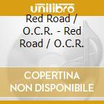 Red Road / O.C.R. - Red Road / O.C.R. cd