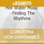 Hot Water Music - Finding The Rhythms cd