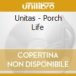Unitas - Porch Life cd