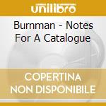 Burnman - Notes For A Catalogue cd