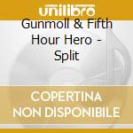 Gunmoll & Fifth Hour Hero - Split cd
